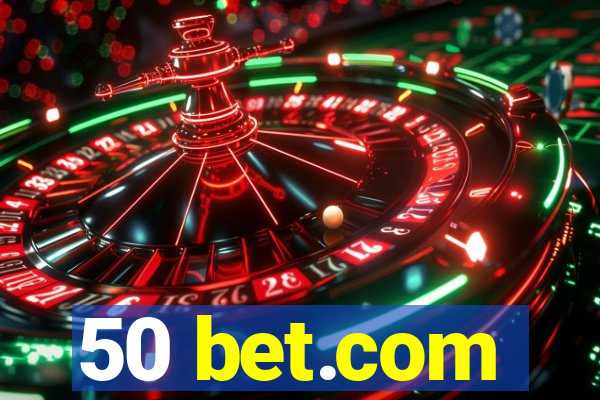 50 bet.com